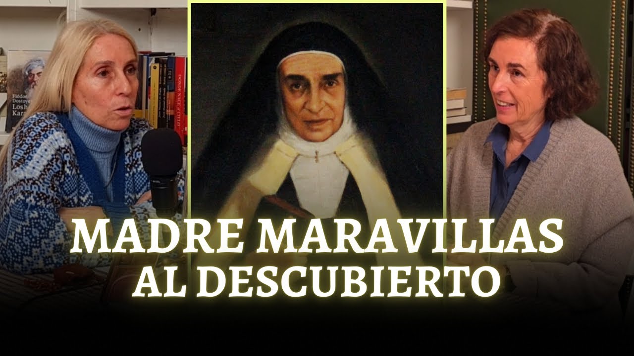 SIN RODEOS 108: MADRE MARAVILLAS. Gran mística del siglo XX. Habla su sobrina nieta.