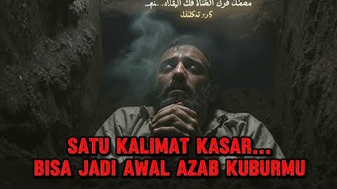 AZAB KUBUR KARENA MENYAKITI HATI ORANG — LUKA KECIL DI DUNIA, BALASANNYA DI ALAM BARZAKH