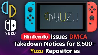 Nintendo Issues Dmca Takedown Notices For 8,500 Yuzu Repositories