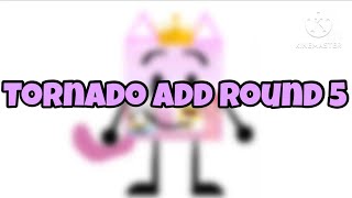 Tornado Add Round 5