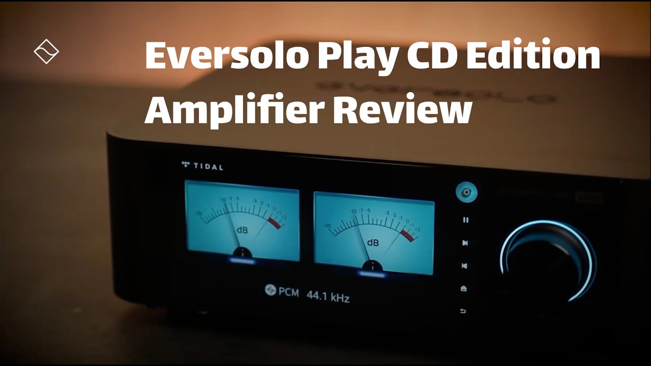 Eversolo Play CD Edition Amplifier — Short Review