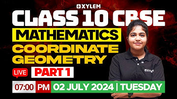 Class 10 CBSE Maths | Chapter 6 - Coordinate Geometry - Part 1 | Xylem Class 10 CBSE