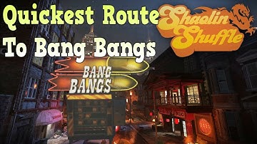 Shaolin Shuffle - Quickest Route To Bang Bangs (Double Tap Location)