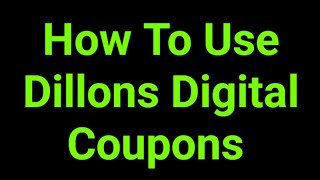 How To Use Dillons Digital Coupons 