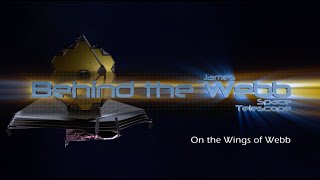 Behind the Webb: On the Wings of Webb (Episode 18, March 2013) @NASAWebbTelescope