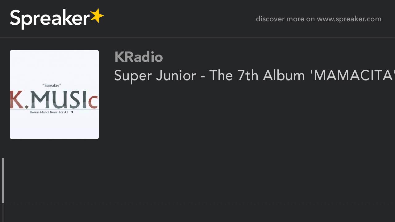 Super Junior - The 7th Album 'MAMACITA' (made with Spreaker)