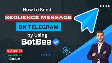 Configuring and Sending Message Sequences on Telegram with BotBee