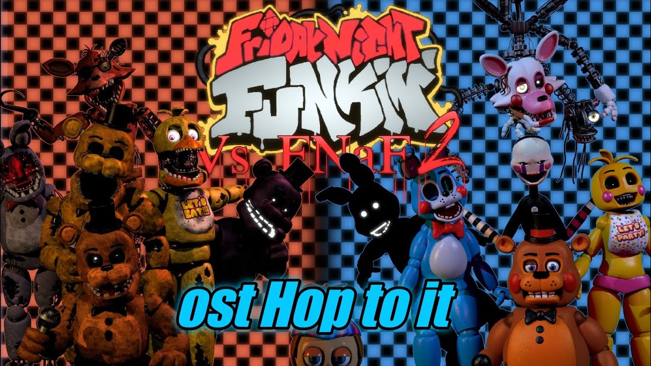 fnf vs fnaf 2 (OST HOP TO IT)