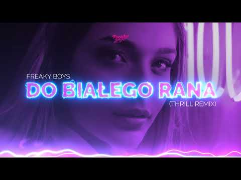 Freaky Boys - Do Białego Rana (THR!LL REMIX)