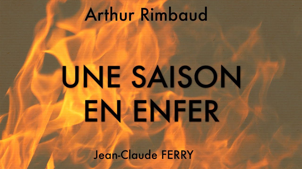 Rimbaud Une Saison En Enfer www.youtube.com