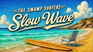 Swamp Surfers | Slow Wave | Surf Rock Guitar Instrumental