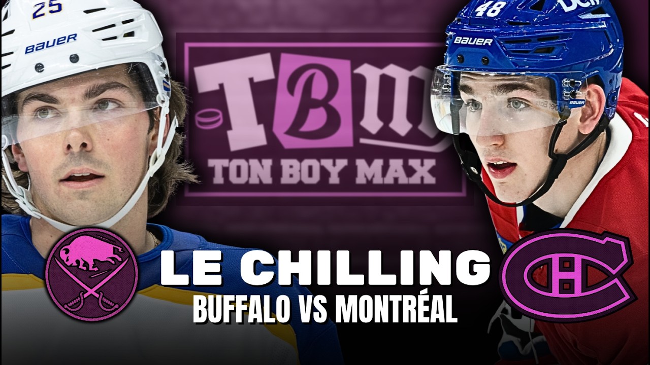 Un AUTRE départ pour Fowler! / Le Chilling avec ton boy Sabres VS Canadiens