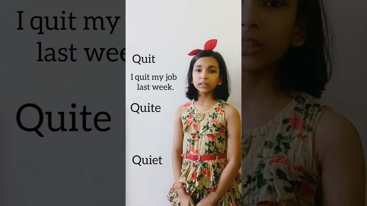 difference between quit, quite and quiet 