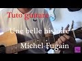 Tuto guitare - Une belle histoire - Michel Fugain +TAB