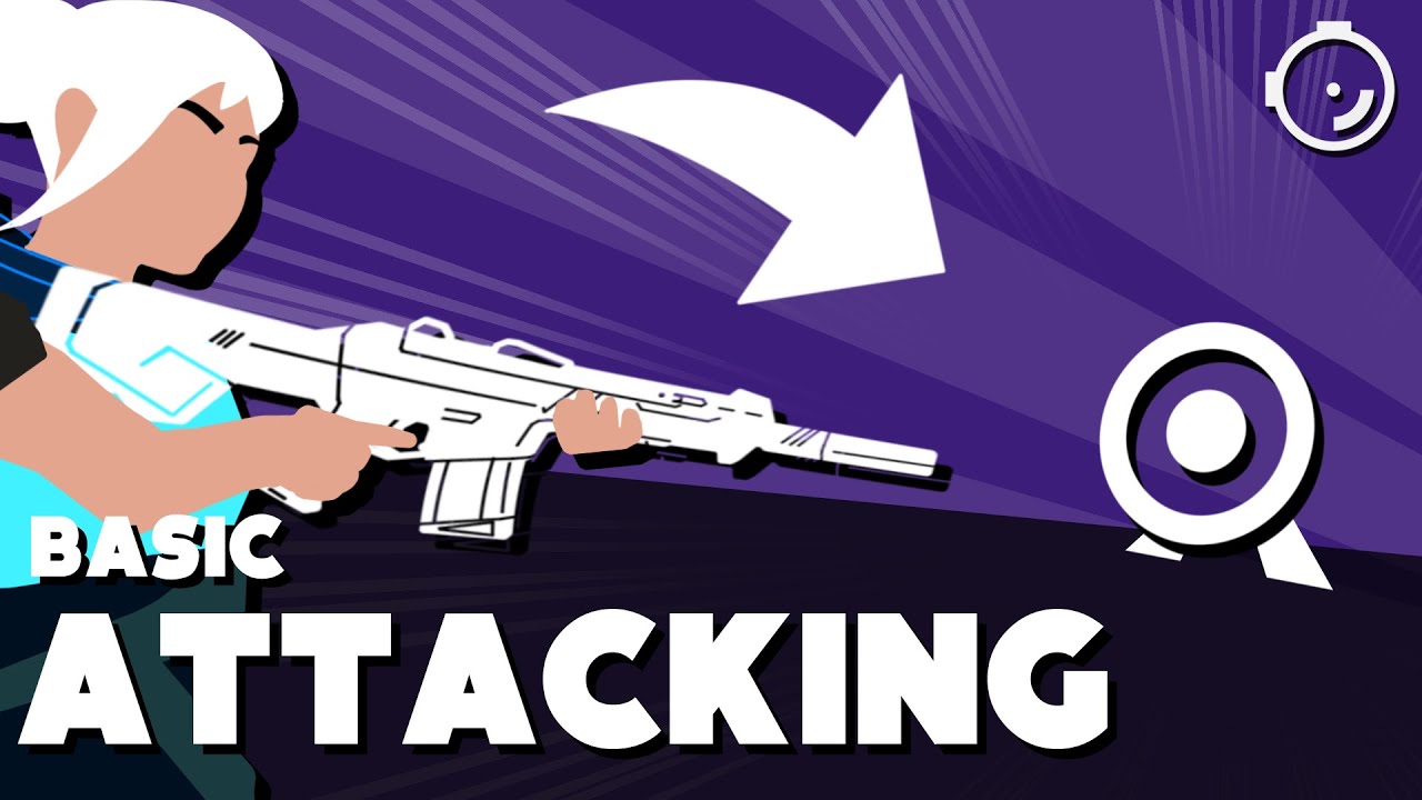 How To Attack - Valorant 101