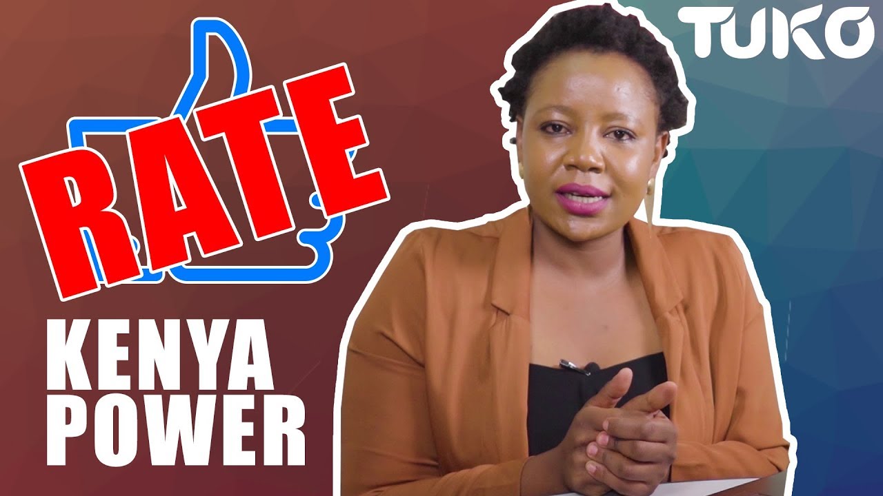 Rate Kenya Power | Tuko TV