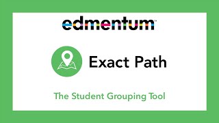 Exact Path: The Student Grouping Tool