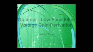 Op-amps 5: Low Pass Filter Voltage Gain Derivation