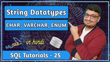 String Datatypes in SQL | CHAR, VARCHAR, ENUM | Section 4 | SQL Tutorial PART 25