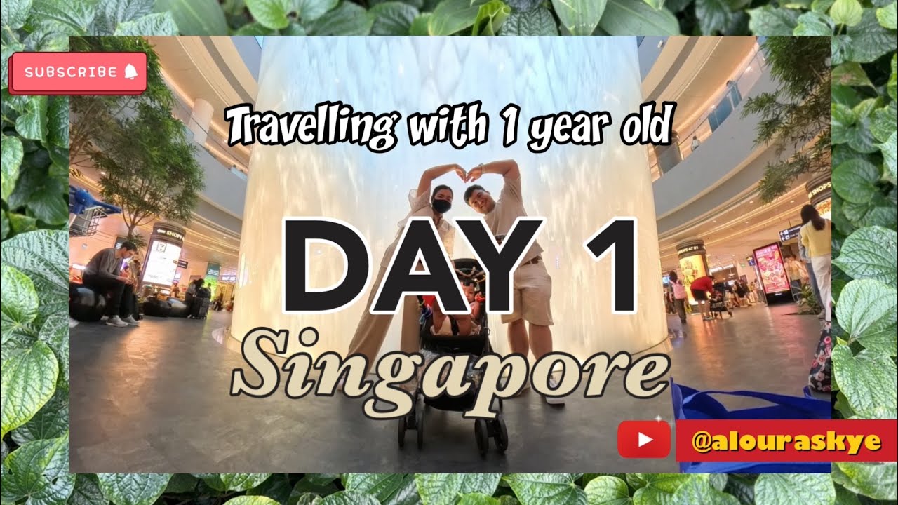 Singapore Day 1 - Travelling with a 1 yo baby (1st Family Travel!!)