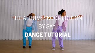 the album: skool edition by SAY | Dance Tutorial