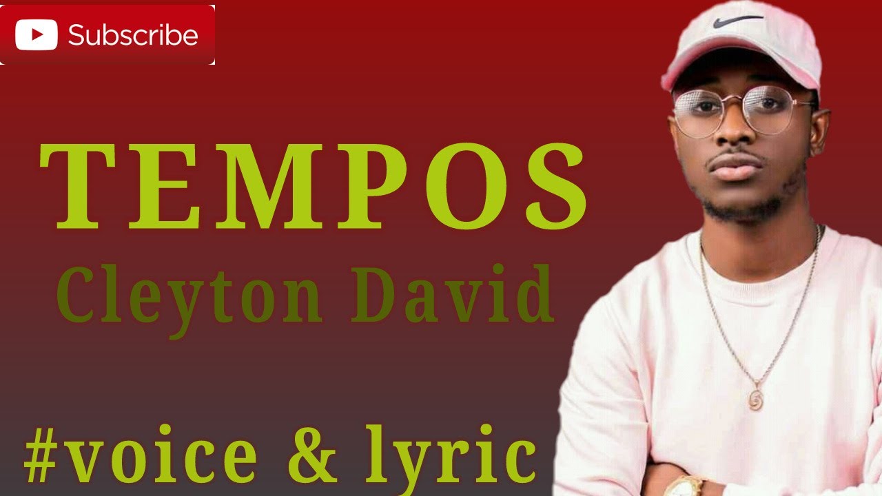 Obejrzyj CLAYTON DAVID - TEMPOS (LETRA) w YouTube Obejrzyj CLAYTON DAVID - TEMPOS (LETRA) w YouTube