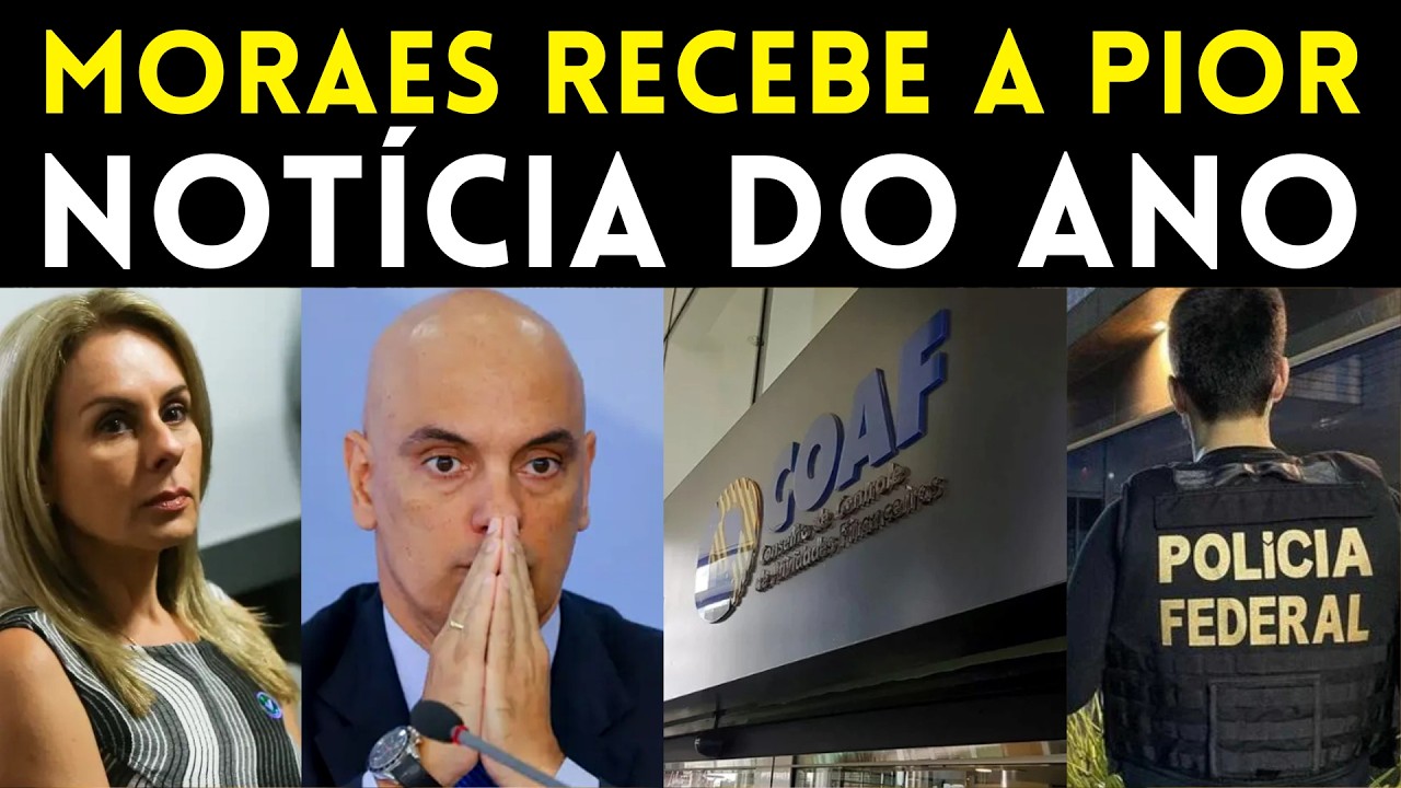 POR ESSA NINGUÉM ESPERAVA... MORAES RECEBE A PIOR NOTÍCIA DO ANO - COAF ACABA COM PLANO DE BLINDAGEM