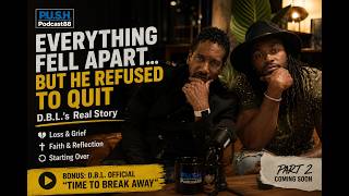 The Truth Behind Success: D.B.L. Speaks on Loss, Faith & Starting Over | Part 1