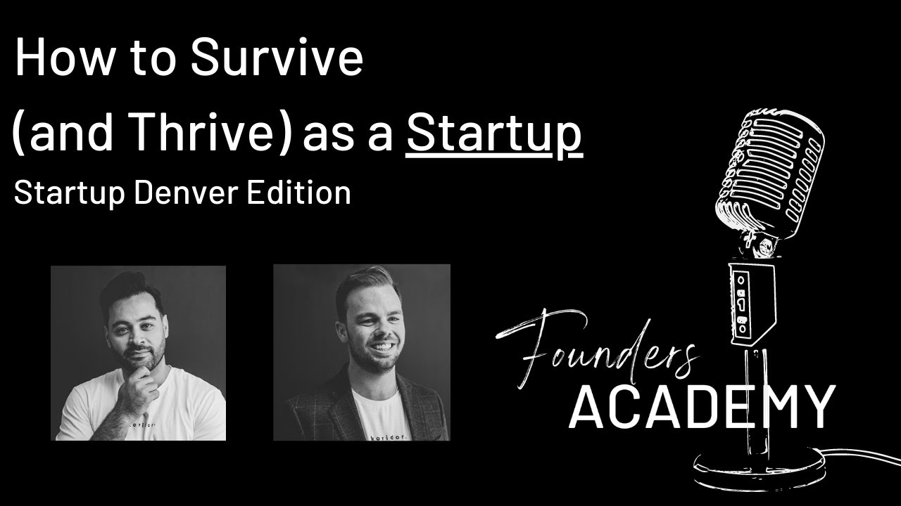 How to Survive (and Thrive) as a Startup: Founders Academy Talk Startup ...