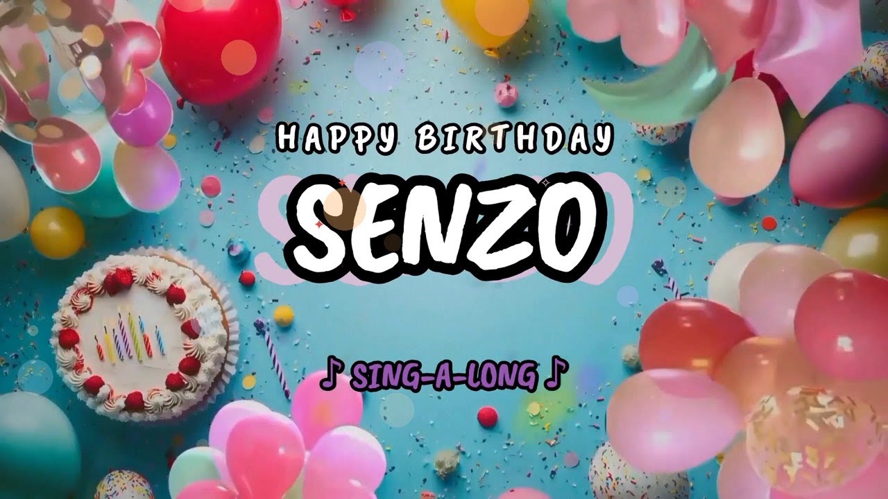 Happy Birthday to you Senzo 🎉 Custom Name Song - 🎵 Sing-a-long