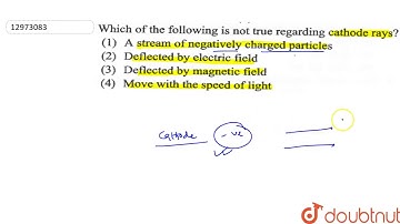 Which of the following os not true regarding cathode rays?