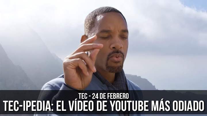 TEC-IPEDIA: El vídeo más odiado de YouTube