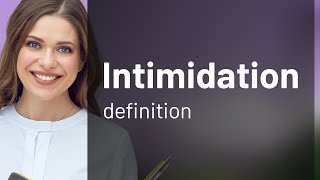 Intimidation | INTIMIDATION meaning