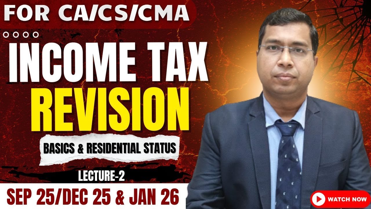 Income Tax Revision Lec-2 | Must-Watch for CA/CS/CMA Sep 25, Dec 25 & Jan 26 | CA Deepak Jain