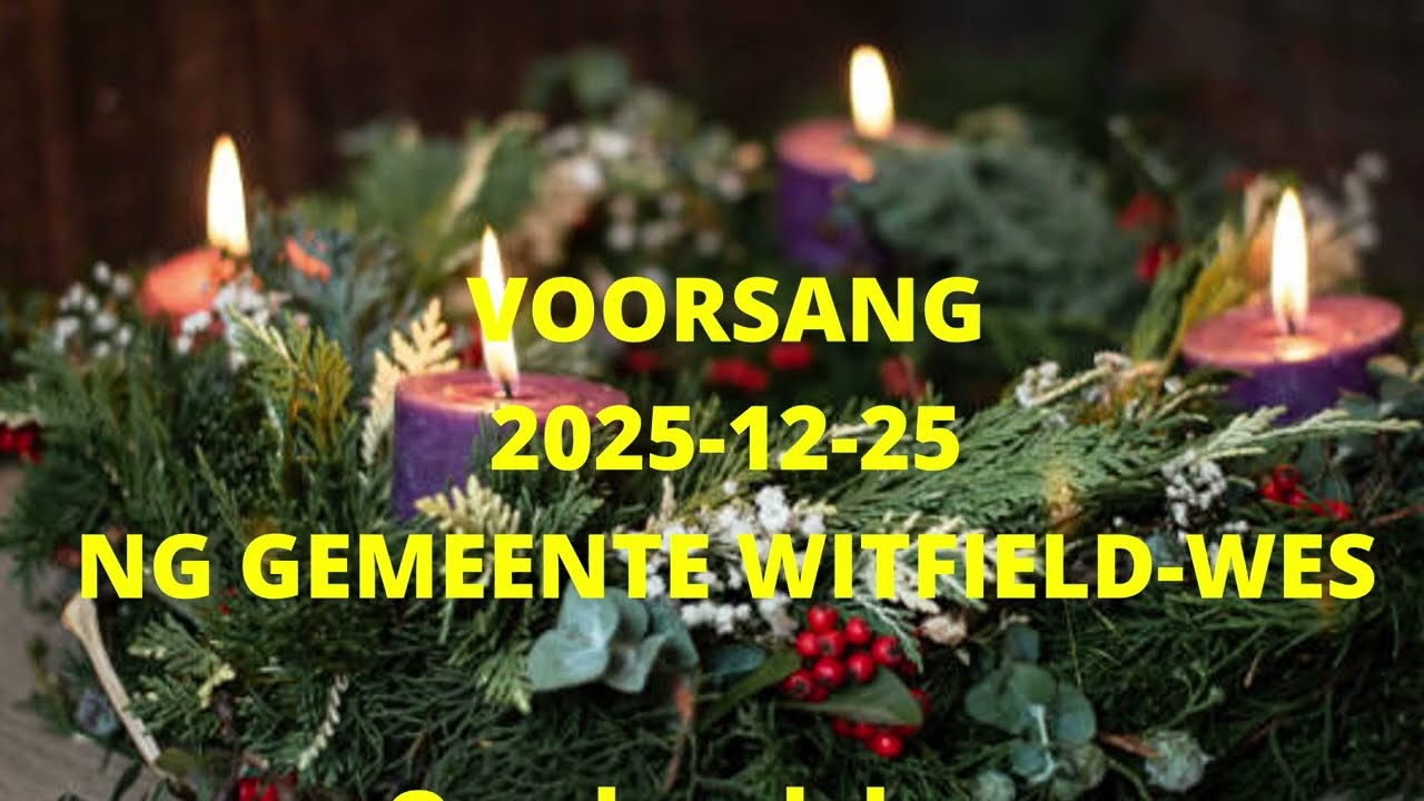 2025-12-25 Voorsang met gemeentesang en orrelspel van Louise Hughes - Kersdagdiens