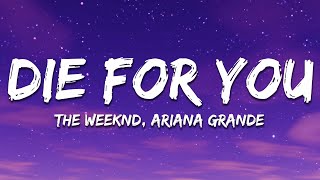 The Weeknd  Ariana Grande  Die For You remix s