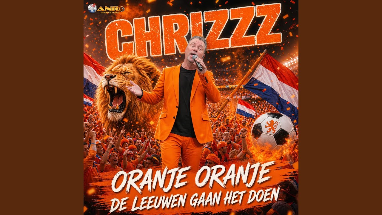 Chrizzz - Oranje, oranje, de leeuwen die gaan het doen
