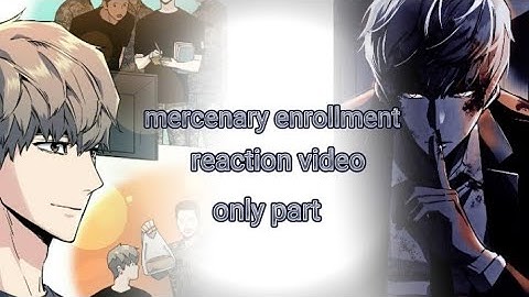 mercenary enrollment reaction video I no part 2 maybe