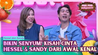 Manis Banget! Hessel dan Sandy Cerita Awal Mula Berkenalan - PAGI PAGI AMBYAR (16/7/26) P3