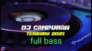 DJ CAMPURAN FULL BASS X SLOW VIRAL TIKTOK TERBARU 2021 Mp3