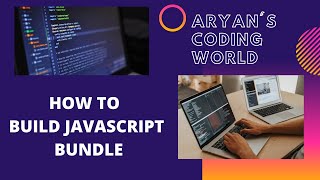 How to build a JavaScript Bundle | Tutorials | Easy | Running the code | By Aryan Chhajed