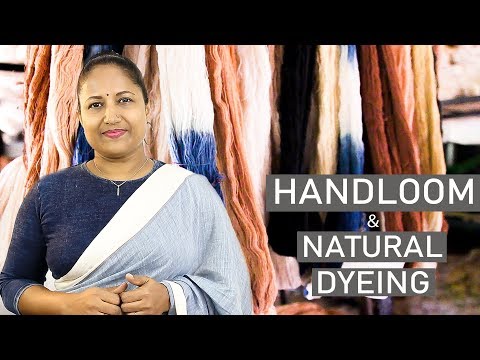 Class71: Making of Handloom and Natural dyed fabrics / for knowledge