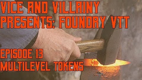 Episiode 13 - Foundry VTT: Multilevel Tokens