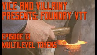 Episiode 13 - Foundry VTT: Multilevel Tokens