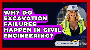 Why Do Excavation Failures Happen In Civil Engineering? - Civil Engineering Explained