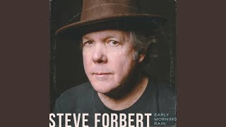 Video thumbnail of "Steve Forbert - Early Morning Rain"