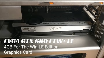 EVGA GeForce GTX 680 FTW+ LE 4GB flashed for Apple Mac Pro testing for eBay listing