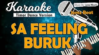 Karaoke SA FEELING BURUK (Timor Dance Version) - Jemz Beat // Music By Lanno Mbauth