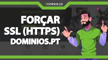 Como forçar o Certificado SSL (HTTPS) na Dominios.pt (Rápido e Fácil) 2022