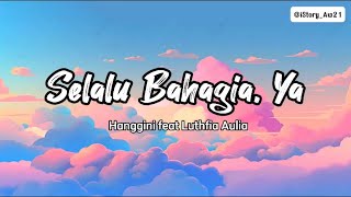 Hanggini feat Luthfi Aulia - Selalu Bahagia, ya (Lirik) #lirik #liriklagu #lyrics